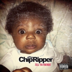 Chip Tha Ripper Drops New Mixtape Tell Ya Friends