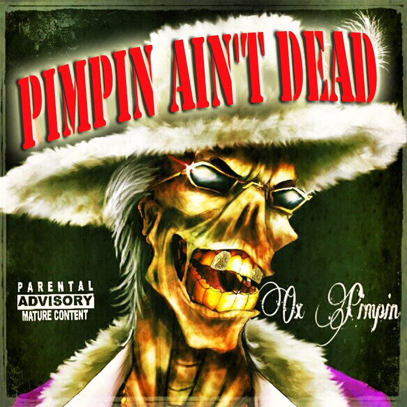 Pimpin Ain\'t Dead